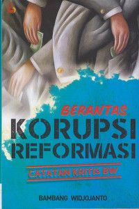 Berantas Korupsi Reformasi