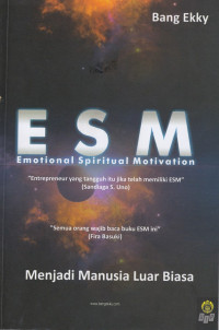 ESM (Emotional Spiritual Motivation): Menjadi Manusia Luar Biasa