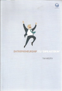 Entrepreneurship Itu “Dipraktekin”