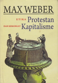 Etika Protestan dan Semangat Kapitalisme = The Protestant Ethic and The Spirit of Capitalism