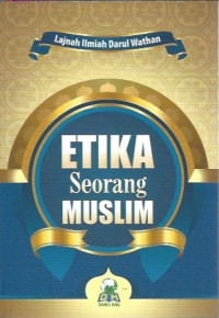 Etika Seorang Muslim = Adab al-Muslim fi al-Yaum wa al-Lailah, 24 Adaban Mutanawwi’an