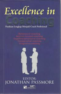 Excellence in Coaching: Panduan Lengkap Menjadi Coach Profesional = Excellence in Coaching: The Industry Guide