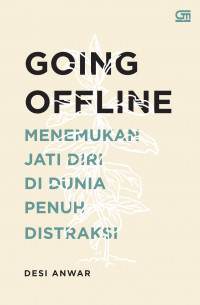 Going Offline: Menemukan Jati Diri Di Dunia Penuh Distraksi