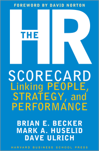 The HR Scorecard: Linking People, Strategy, And Performance