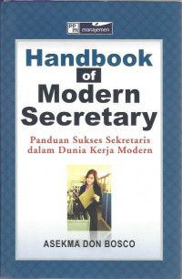 Handbook of Modern Secretary: Panduan Sukses Sekretaris dalam Dunia Kerja Modern