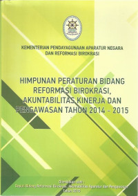 Himpunan Peraturan Bidang Reformasi Birokrasi, Akuntabilitas Kinerja dan Pengawasan Tahun 2014 – 2015