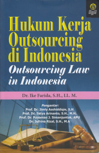 Hukum Kerja Outsourcing di Indonesia: Outsourcing Law in Indonesia