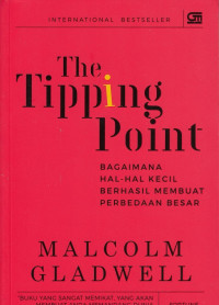 The Tipping Point: Bagaimana Hal-Hal Kecil Berhasil Membuat Perbedaan Besar
