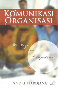 Komunikasi Organisasi: Strategi dan Kompetensi