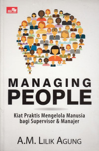 Managing People: Kiat Praktis Mengelola Manusia bagi Supervisor dan Manajer