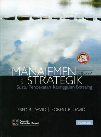 Manajemen Strategik: Suatu Pendekatan Keunggulan Bersaing Edisi 15 = Strategic Management: A Competitive Advantage Approach, Concepts and Cases, 15th ed.
