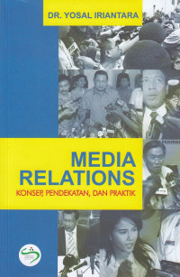 Media Relations: Konsep, Pendekatan, dan Praktik
