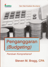 Penganggaran (Budgeting): Panduan Komprehensif = Budgeting: A Comprehensive Guide