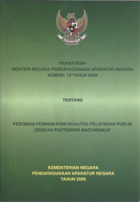 Peraturan Menteri Negara Pendayagunaan Aparatur Negara Nomor: 13 Tahun 2009 Tentang Pedoman Peningkatan Kualitas Pelayanan Publik dengan Partisipasi Masyarakat