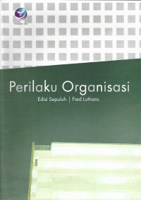 Perilaku Organisasi: Edisi 10 = Organizational Behavior 10th Edition