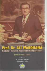 Prof. Dr. Ali Wardhana: Pembaharu Kebijakan Moneter dan Fiskal di Indonesia
