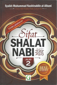 Sifat Shalat Nabi Shallallaahu 'Alaihi Wa sallam: Jilid 2 = Ashlu Shifati Shalatin Nabi Shallallaahu 'Alaihi Wa sallam
