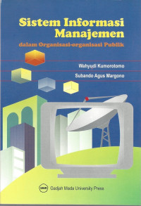 Sistem Informasi Manajemen: dalam Organisasi-Organisasi Publik