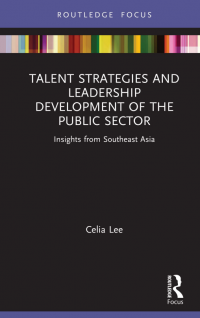 TALENT STRATEGIES AND LEADERSHIP DEVELOPMENT OF THE PUBLIC SECTOR Insights from Southeast Asia