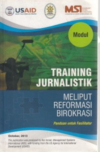 Modul Training Jurnalistik Meliputi Reformasi Birokrasi: Panduan untuk Fasilitator