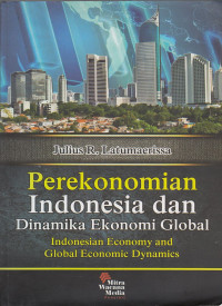 Perekonomian Indonesia dan Dinamika Ekonomi Global = Indonesian Economy and Global Economic Dynamics