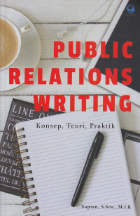 Public Relations Writing : Konsep, Teori, Praktik