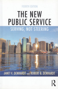 The New Public Service : Serving, Not Steering