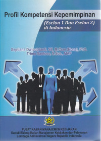 Profil Kompetensi Kepemimpinan (Eselon 1 dan Eselon 2) di Indonesia: Edisi 1