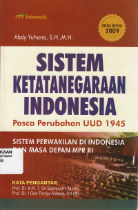 Sistem Ketatanegaraan Indonesia Pasca Perubahan UUD 1945 
Sistem Perwakilan di Indonesia dan Masa Depan MPR RI 
Edisi Revisi 2009