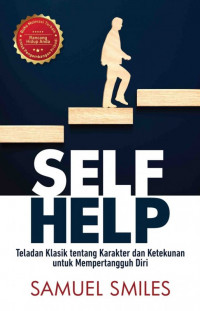 Self Help: Te;adan Klasik tentang Karakter dan Ketekunan untuk Mempertangguh Diri