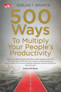 500 Ways to Multiply Your People's Productivity