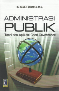 Image of Administrasi Publik: Teori dan Aplikasi Good Governance