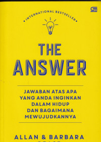 Image of The Answer: Jawaban Atas Apa yang Anda Inginkan dalam Hidup dan Bagaimana Mewujudkannya