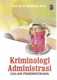 Image of Kriminologi Administrasi dalam Pemerintahan