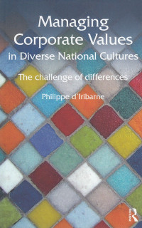 Managing Corporate Values in Diverse National Cultures: The Challenge of Differences = L’epreuve des differences: l’experience d’une entreprise mondiale