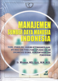 Manajemen Sumber Daya Manusia Indonesia: Teori, Psikologi, Hukum Ketenagakerjaan, Aplikasi dan Penelitan: Aplikasi dalam Organisasi Bisnis, Pemerintahan, dan Pendidikan