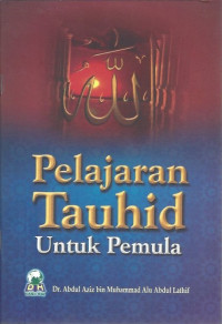 Image of Pelajaran Tauhid untuk Pemula = Muqarrar at-Tauhid Kitab Ta'limi Lin Nasyi'ah