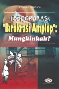 Image of Reformasi “Birokrasi Amplop”: Mungkinkah?