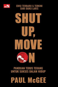 Image of Shut Up, Move On: Panduan Terus Terang untuk Sukses dalam Hidup