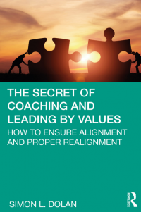 Image of THE SECRET OF COACHING AND LEADING BY VALUES HOW TO ENSURE ALIGMENT AND PROPER REALIGMENT
