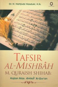 Image of Tafsir Al-Misbah M.Quraish Shihab: Kajian Atas Amtsal Al-Quran