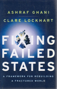 Fixing Failed States: A Framework for Rebuilding A Fractured World