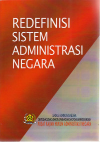 Redifinisi Sistem Administrasi Negara